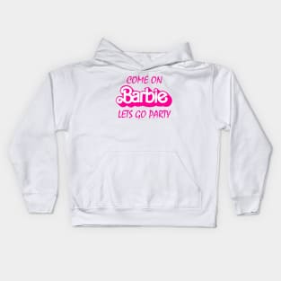 Come On Barbie Let's go party Kids Hoodie